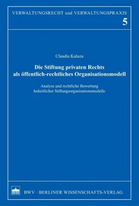 Die Stiftung privaten Rechts als öffentlich-rechtliches Organisationsmodell