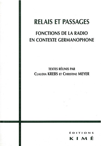 Claudia Krebs - Relais et passages - Fonctions de la radio en contexte germanophone.