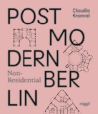 Claudia Kromrei - Postmodern Non-Residential Berlin.