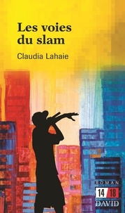 Claudia Lahaie - Les voies du slam.