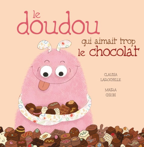 Claudia Larochelle - Le doudou qui aimait trop le chocolat.