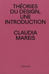 Claudia Mareis - Théories du design - Une introduction.