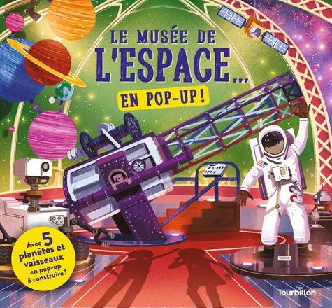 Le musée de l'espace... en pop-up !. Avec 5 planètes et vaisseaux en pop-up à construire !