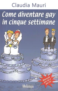 Come diventare gay in cinque settimane