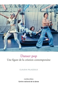 Claudia Palazzolo - Danser pop - Une figure de la création contemporaine.