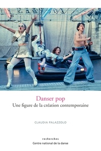 Claudia Palazzolo - Danser pop - Une figure de la création contemporaine.