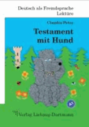 Claudia Peter - Testament mit Hund - Roman mit Übungen - für Jugendliche und Erwachsene Deutsch lesen und lernen.