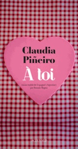 Claudia Pineiro - A toi.