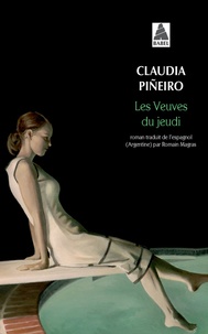 Claudia Pineiro - Les veuves du jeudi.