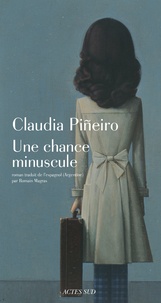 Claudia Pineiro - Une chance minuscule.