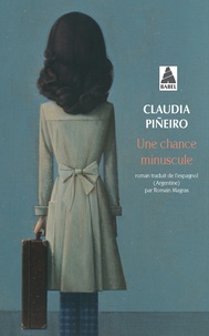 Claudia Pineiro - Une chance minuscule.