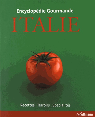 Claudia Piras - Encyclopédie gourmande Italie - Recettes, terroirs, spécialités.