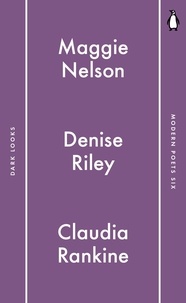 Claudia Rankine et Maggie Nelson - Penguin Modern Poets 6 - Die Deeper into Life.