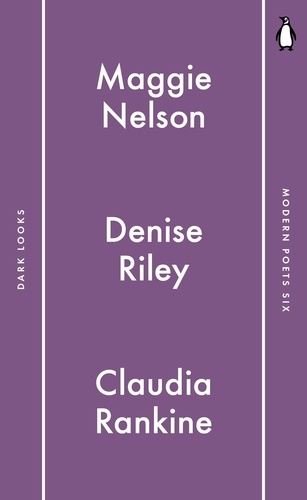 Claudia Rankine et Maggie Nelson - Penguin Modern Poets 6 - Die Deeper into Life.