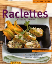 Claudia Schmidt - Raclettes - Recettes inédites.