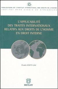 Claudia Sciotti-Lam - L'applicabilité des traités internationaux relatifs aux droits de l'homme en droit interne.