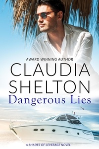  Claudia Shelton - Dangerous Lies - Shade of Leverage, #2.