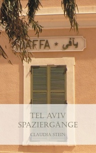 Claudia Stein - Tel Aviv Spaziergänge.