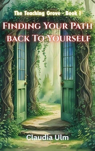 Finding Your Path Back To Yourself