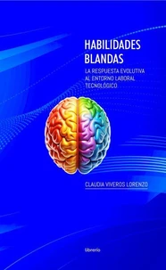 Habilidades Blandas: La respuesta evolutiva al entorno laboral tecnológico