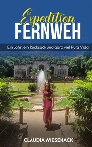 Ebooks Kostenlos télécharger deutsch Expedition Fernweh - Ein Jahr, ein Rucksack und ganz viel Pura Vida