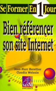 Claudia Wolosin et Jean-Marc Herellier - Bien référencer son site Internet.