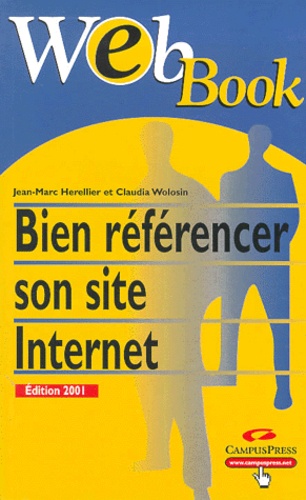 Claudia Wolosin et Jean-Marc Herellier - Bien référencer son site Internet - Edition 2001.