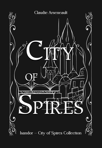  Claudie Arseneault - City of Spires Collection - City of Spires, #0.