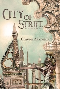  Claudie Arseneault - City of Strife - City of Spires, #1.
