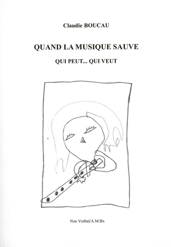 Claudie Boucau - Quand la musique sauve - Qui peut... qui veut.