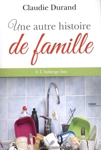 Claudie Durand - Une autre histoire de famille 02 : L'auberge Inn.