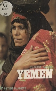 Claudie Fayein et A. Bertaud - Yémen - République arabe du Yémen, République démocratique et populaire du Yémen.