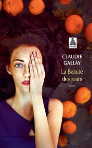 Claudie Gallay - La beauté des jours.