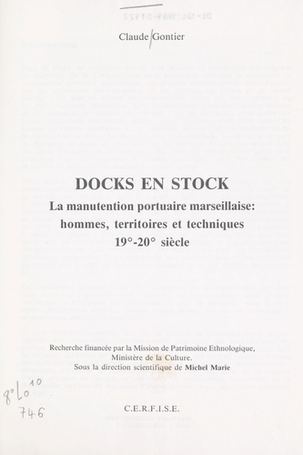 Docks en stock. La manutention portuaire marseillaise : hommes, territoires et techniques, 19e-20e siècle