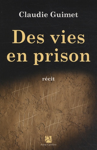 Claudie Guimet - Des vies en prison.