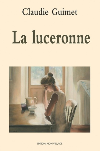 Claudie Guimet - La luceronne.