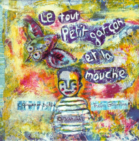 Claudie Guyennon-Duchêne et Praline Gay-Para - Le Petit Garcon Et La Mouche.