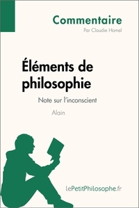 Claudie Hamel - Eléments de philosophie d'Alain - Note sur l'inconscient (commentaire).