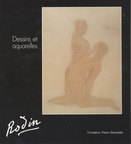 Claudie Judrin - Dessins et aquarelles des collections suisses et du musée Rodin.