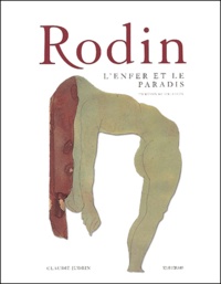 Claudie Judrin - Rodin. L'Enfer Et Le Paradis, Un Dessin De Sculpteur.