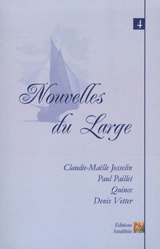 Claudie-Maëlle Josselin et Paul Paillet - Nouvelles du large - Volume 4.