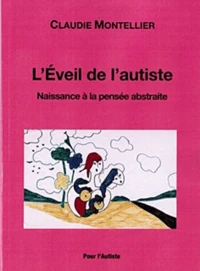 L'éveil de l'autiste : naissance à la pensée abstraite