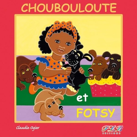 Claudie Ogier - Choubouloute et Fotsy.
