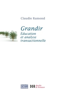 Claudie Ramond - Grandir - Education et analyse transactionnelle.
