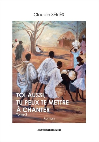 Claudie Sériès - Toi aussi, tu peux te mettre à chanter Tome 2 : .