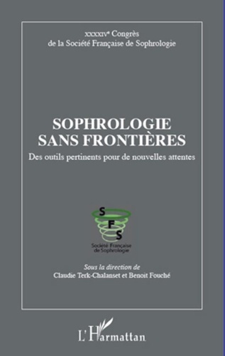 Claudie Terk-Chalanset et Benoît Fouché - Sophrologie sans frontières - Des outils pertinents pour de nouvelles attentes.