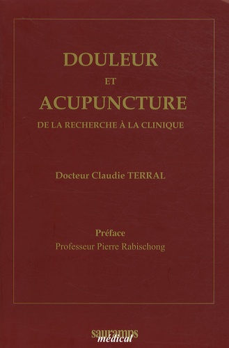 Claudie Terral - Douleur et acupuncture - De la recherche à la clinique.