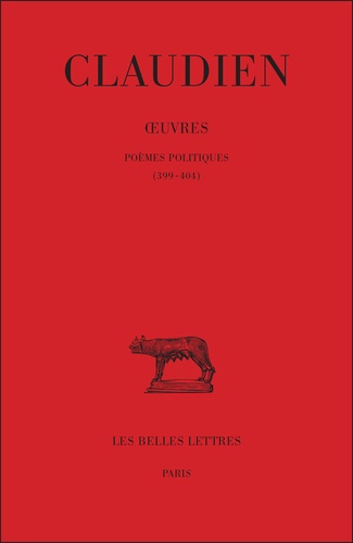  Claudien - Oeuvres - Tome 3, Poèmes politiques (399-404).