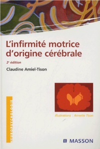 Claudine Amiel-Tison - L'infirmité motrice d'origine cérébrale.