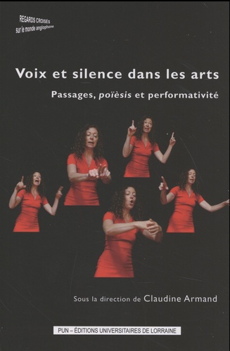 Voix et silence dans les arts. Passages, poïèsis et performativité